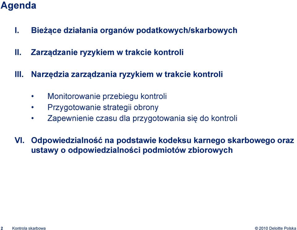 Monitorowanie przebiegu kontroli Przygotowanie strategii obrony Zapewnienie czasu dla