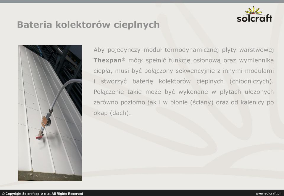 modułami i stworzyć baterię kolektorów cieplnych (chłodniczych).