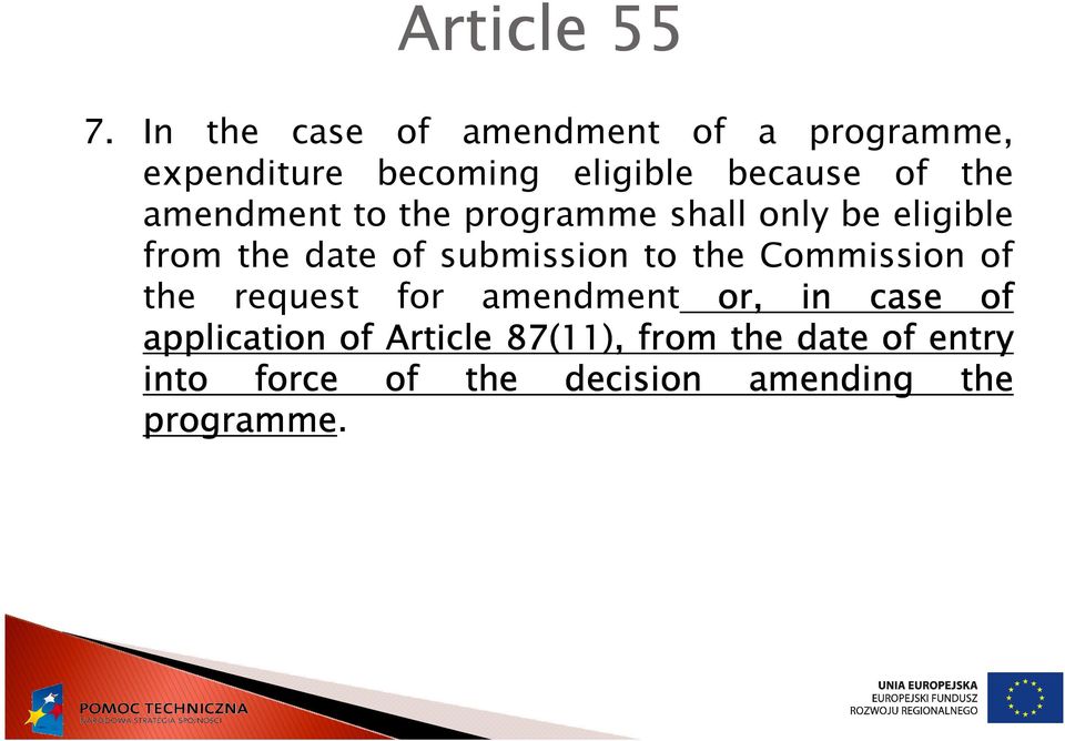 amendment to the programme shall only be eligible from the date of submission to the