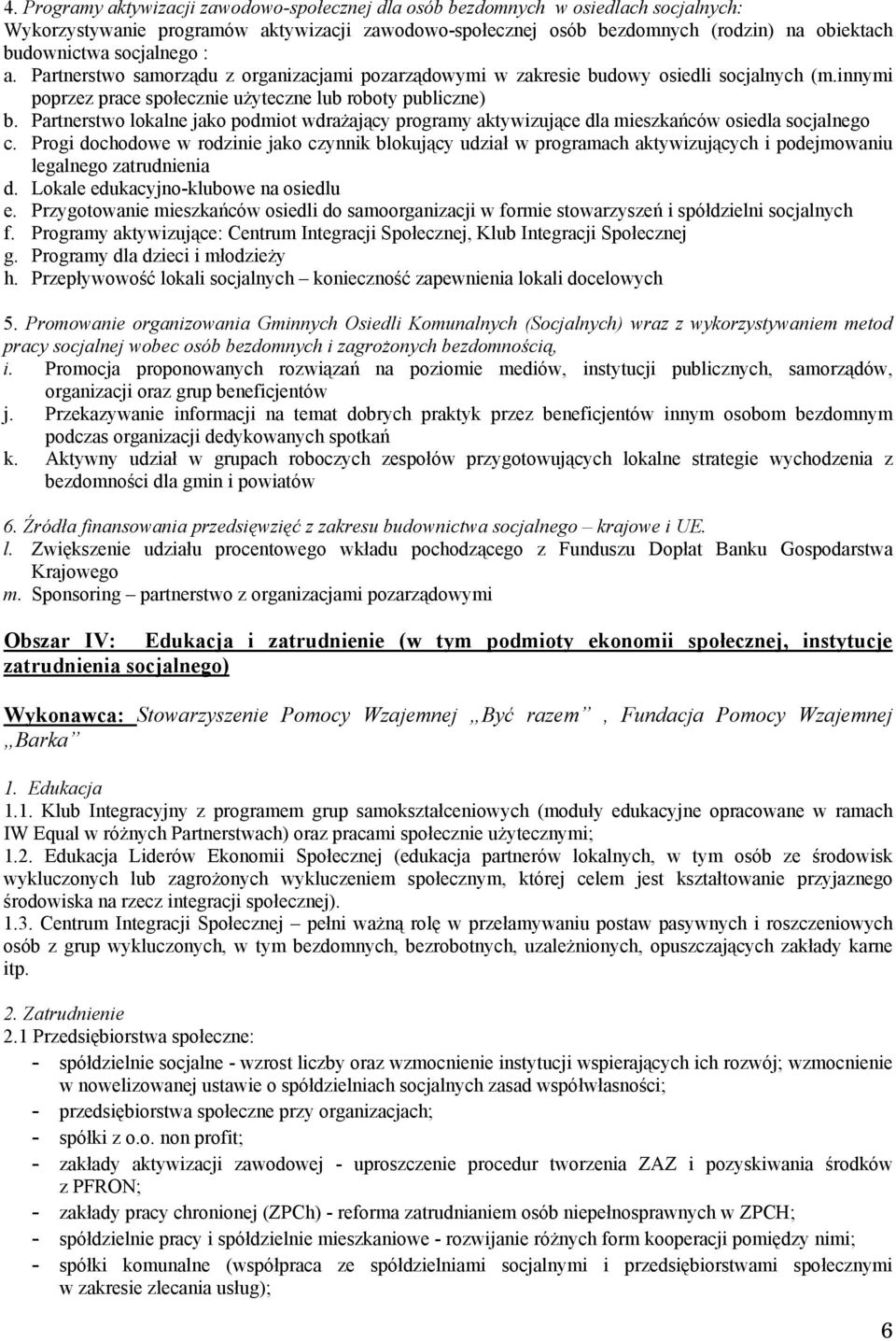 Partnerstwo lokalne jako podmiot wdrażający programy aktywizujące dla mieszkańców osiedla socjalnego c.