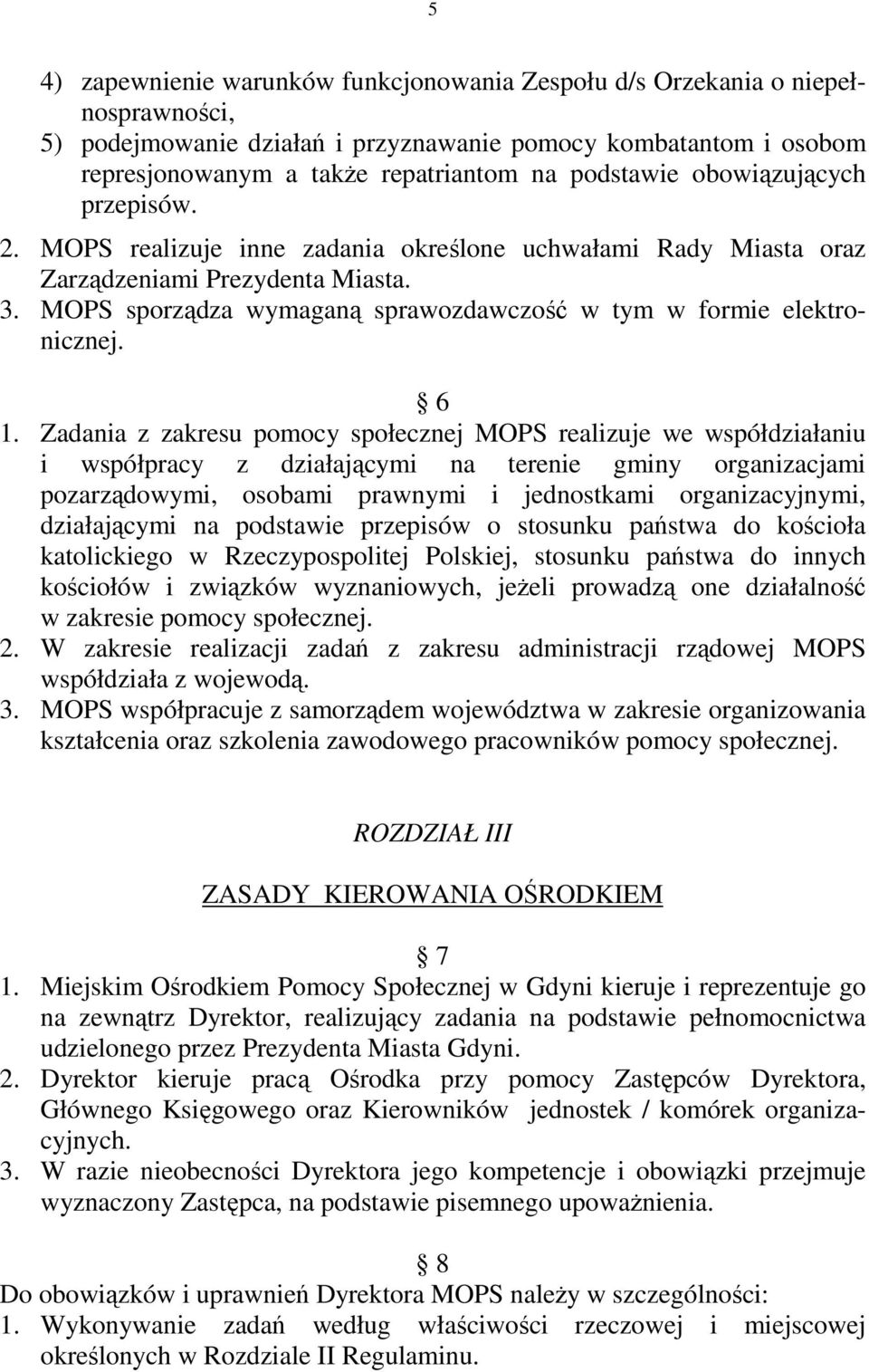 MOPS sporządza wymaganą sprawozdawczość w tym w formie elektronicznej. 6 1.