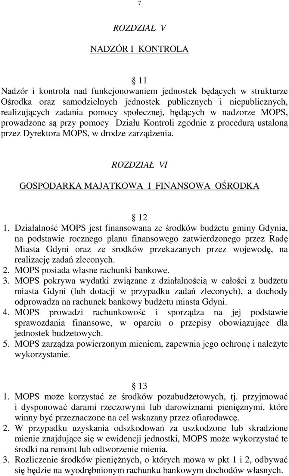 ROZDZIAŁ VI GOSPODARKA MAJĄTKOWA I FINANSOWA OŚRODKA 12 1.