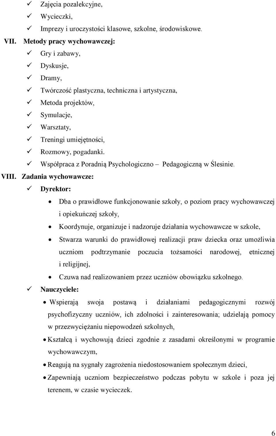 Współpraca z Poradnią Psychologiczno Pedagogiczną w Ślesinie. VIII.