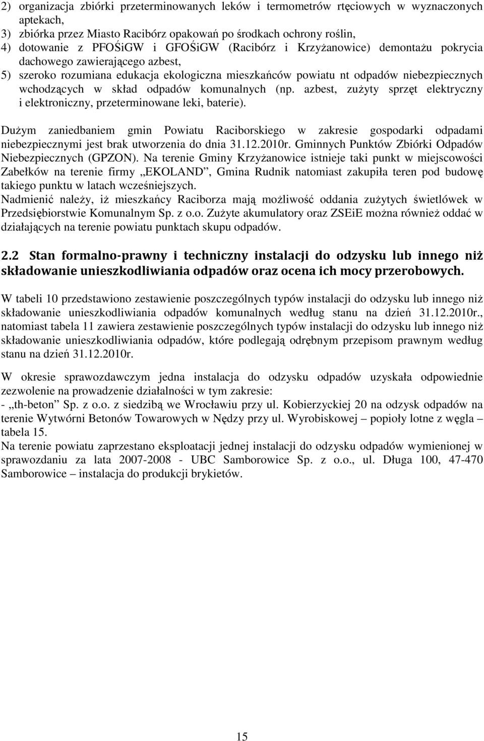 komunalnych (np. azbest, zużyty sprzęt elektryczny i elektroniczny, przeterminowane leki, baterie).