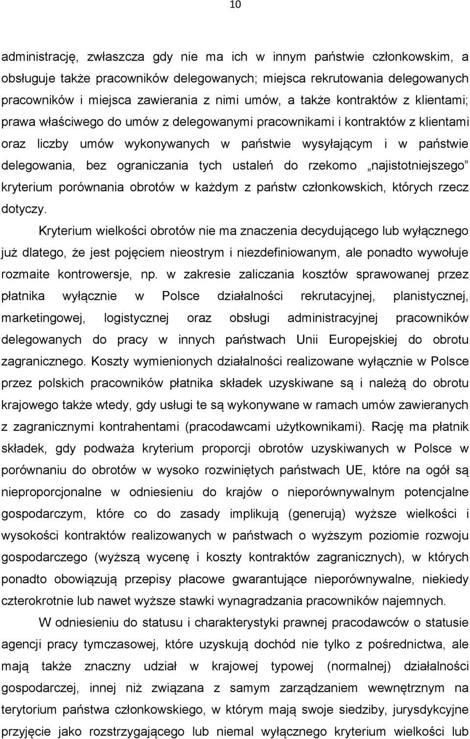 ograniczania tych ustaleń do rzekomo najistotniejszego kryterium porównania obrotów w każdym z państw członkowskich, których rzecz dotyczy.