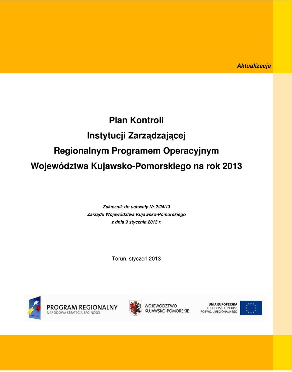 Kujawsko-Pomorskiego na rok 2013 Załącznik do uchwały Nr