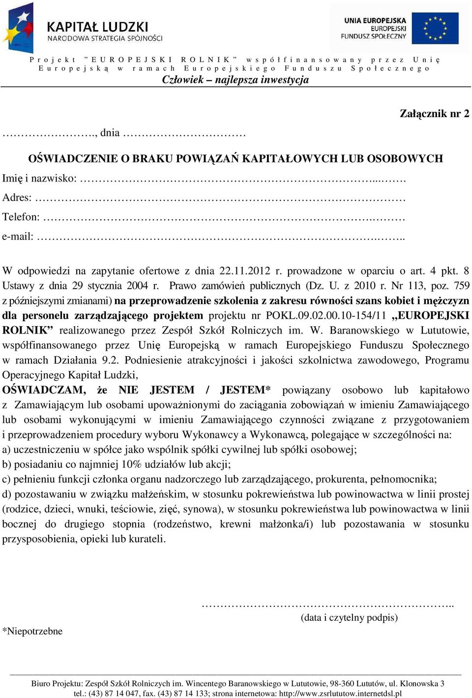 759 z późniejszymi zmianami) na przeprowadzenie szkolenia z zakresu równości szans kobiet i mężczyzn dla personelu zarządzającego projektem projektu nr POKL.09.02.00.