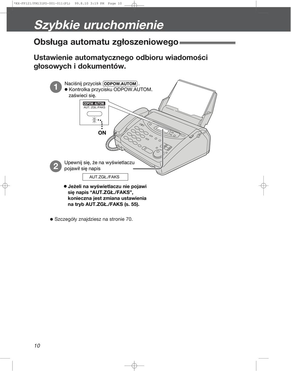 głosowych i dokumentów. przycisk ODPOW.AUTOM. Kontrolka przycisku ODPOW.AUTOM. zaświeci się. ODPOW. AUTOM. AUT. ZGŁ.
