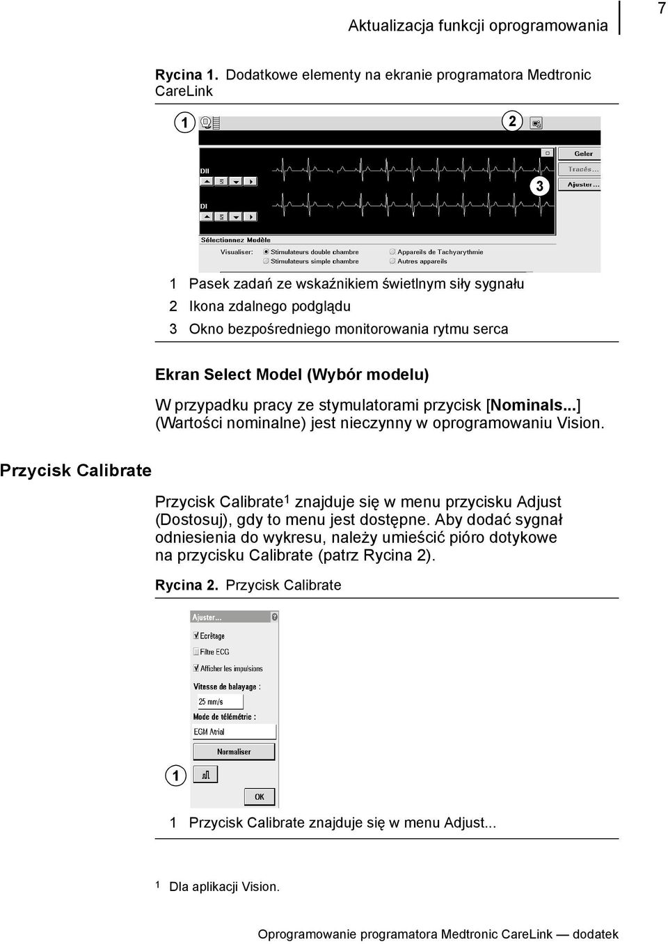 Ekran Select Model (Wybór modelu) W przypadku pracy ze stymulatorami przycisk [Nominals...] (Wartości nominalne) jest nieczynny w oprogramowaniu Vision.