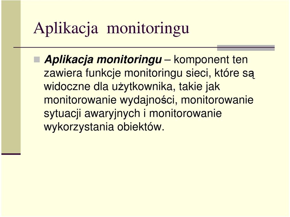 uŝytkownika, takie jak monitorowanie wydajności,