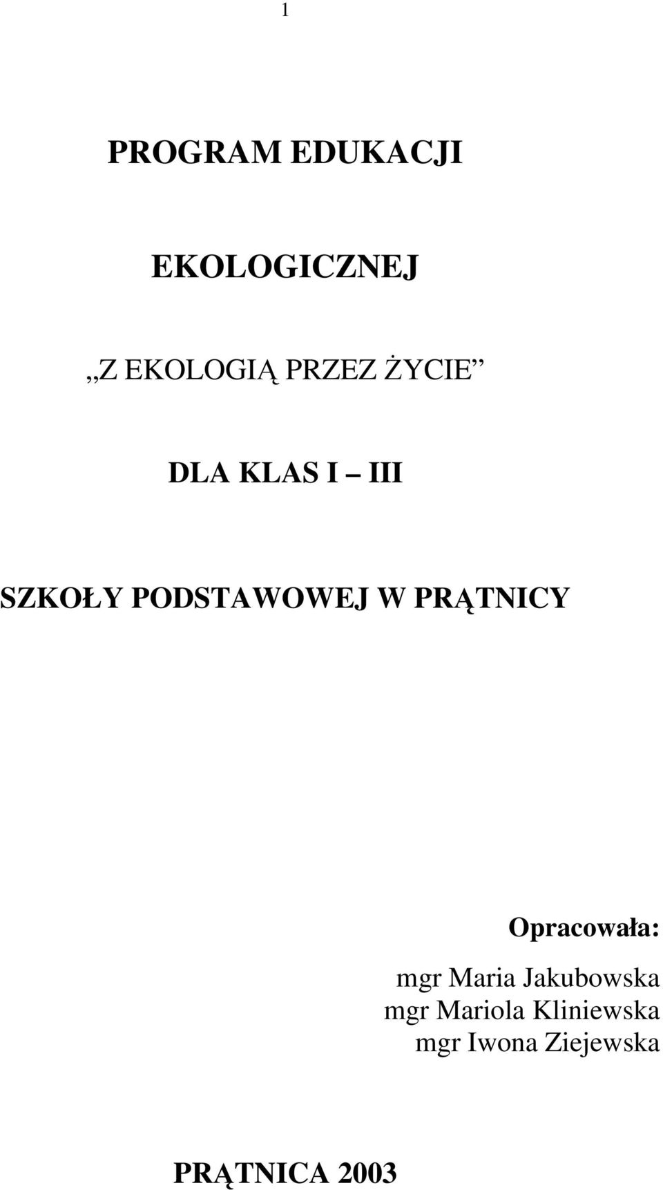 PRĄTNICY Opracowała: mgr Maria Jakubowska mgr