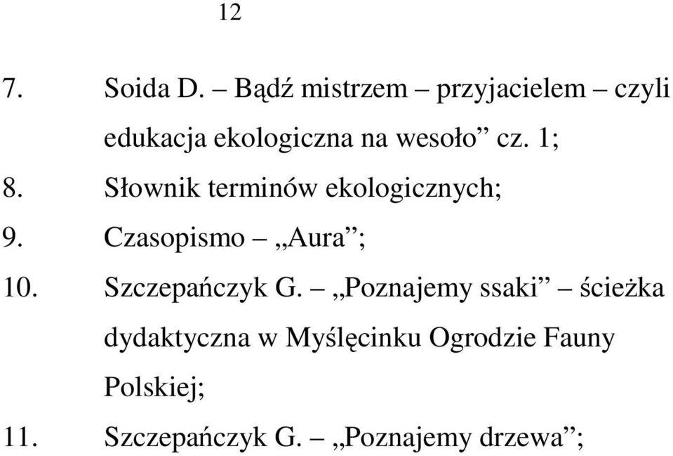 1; 8. Słownik terminów ekologicznych; 9. Czasopismo Aura ; 10.