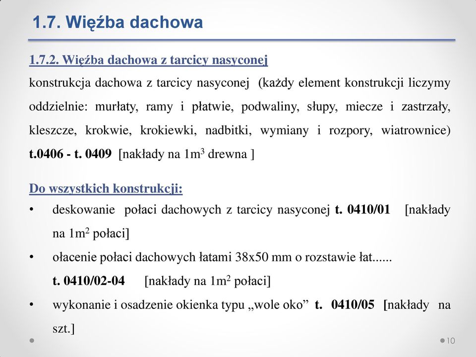 podwaliny, słupy, miecze i zastrzały, kleszcze, krokwie, krokiewki, nadbitki, wymiany i rozpory, wiatrownice) t.0406 - t.