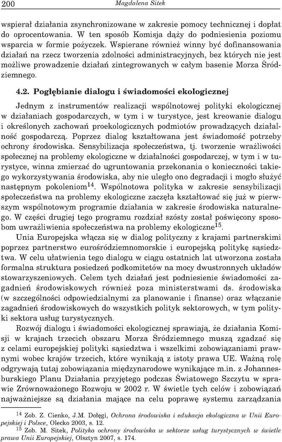 W sp ieran e r w nie w in n y byو d o fin an so w an ia d z ia ³a n a rzecz tw o rzen ia zdolnoœci ad m in istracy jn y ch, bez k t ry ch n ie je s t m o liw e p ro w adzenie d z ia ³a z in tegro w