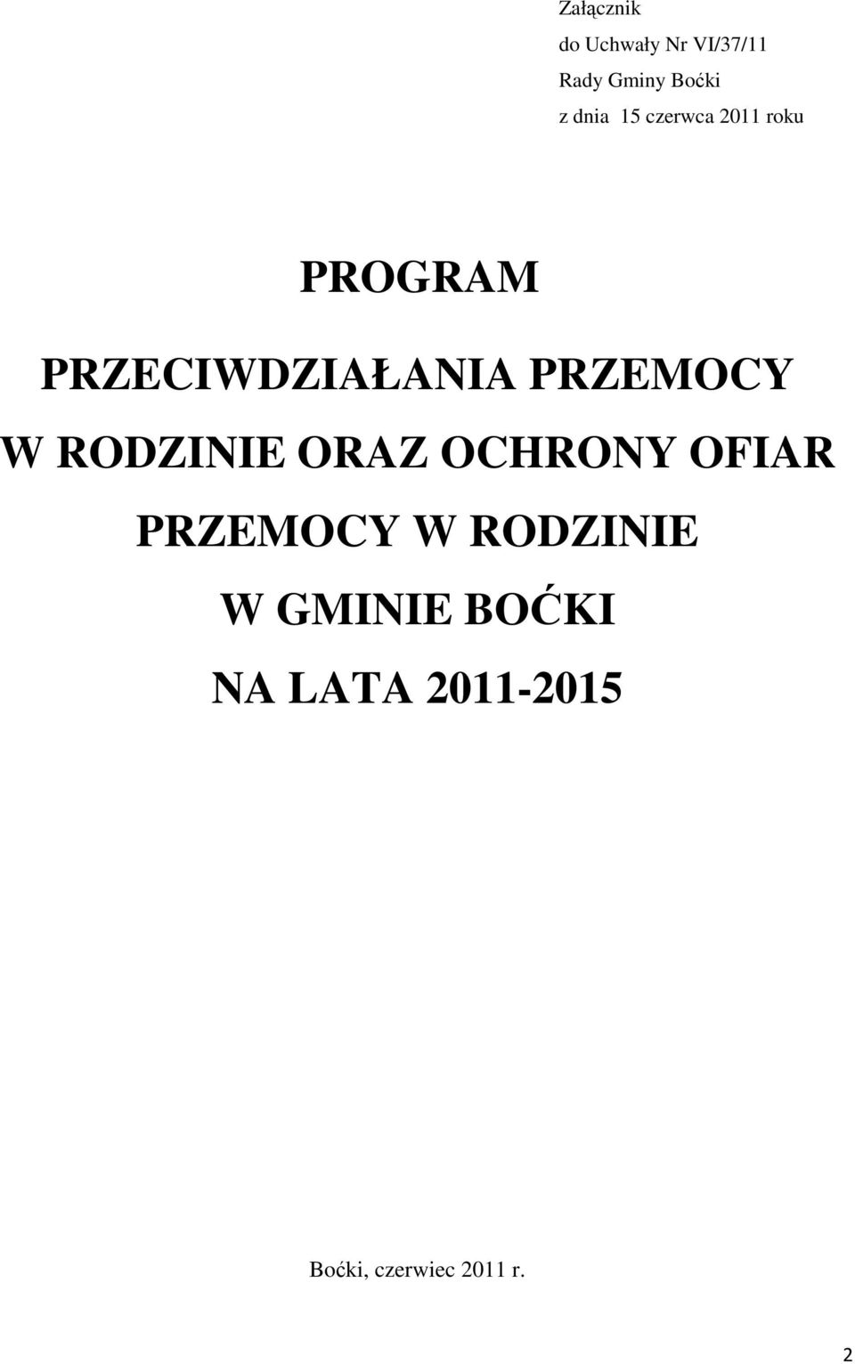 PRZEMOCY W RODZINIE ORAZ OCHRONY OFIAR PRZEMOCY W