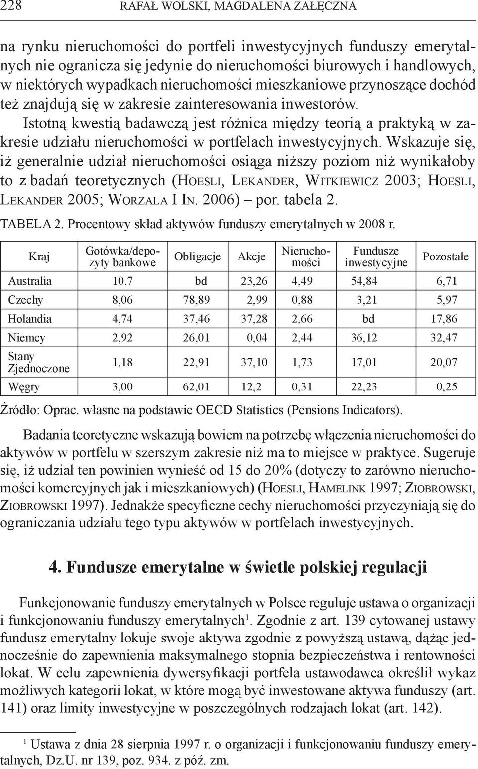 Istotną kwestią badawczą jest różnica między teorią a praktyką w zakresie udziału nieruchomości w portfelach inwestycyjnych.