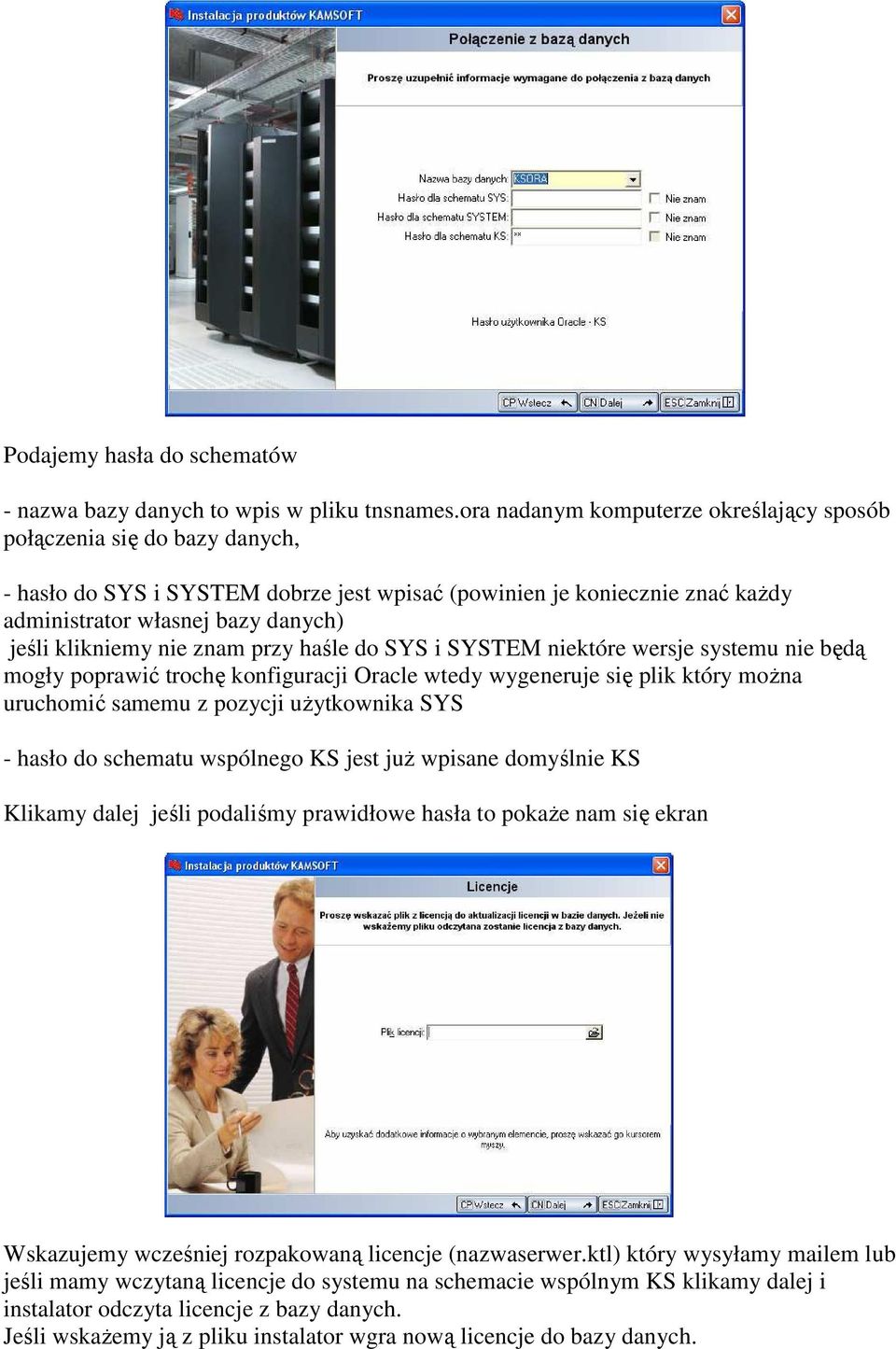 klikniemy nie znam przy haśle do SYS i SYSTEM niektóre wersje systemu nie będą mogły poprawić trochę konfiguracji Oracle wtedy wygeneruje się plik który moŝna uruchomić samemu z pozycji uŝytkownika