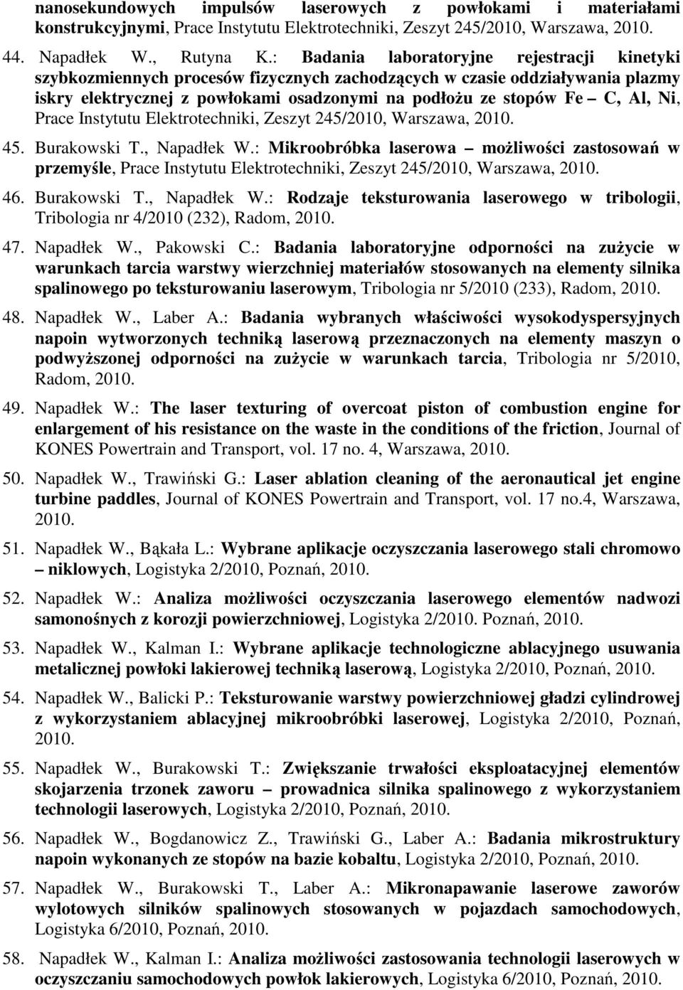 Ni, Prace Instytutu Elektrotechniki, Zeszyt 245/2010, Warszawa, 45. Burakowski T., Napadłek W.