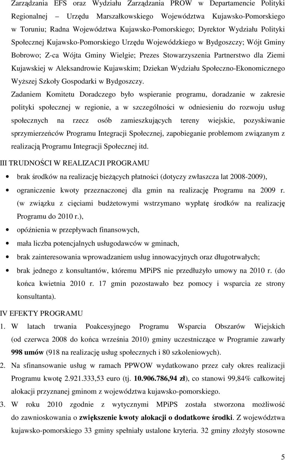 Aleksandrowie Kujawskim; Dziekan Wydziału Społeczno-Ekonomicznego WyŜszej Szkoły Gospodarki w Bydgoszczy.