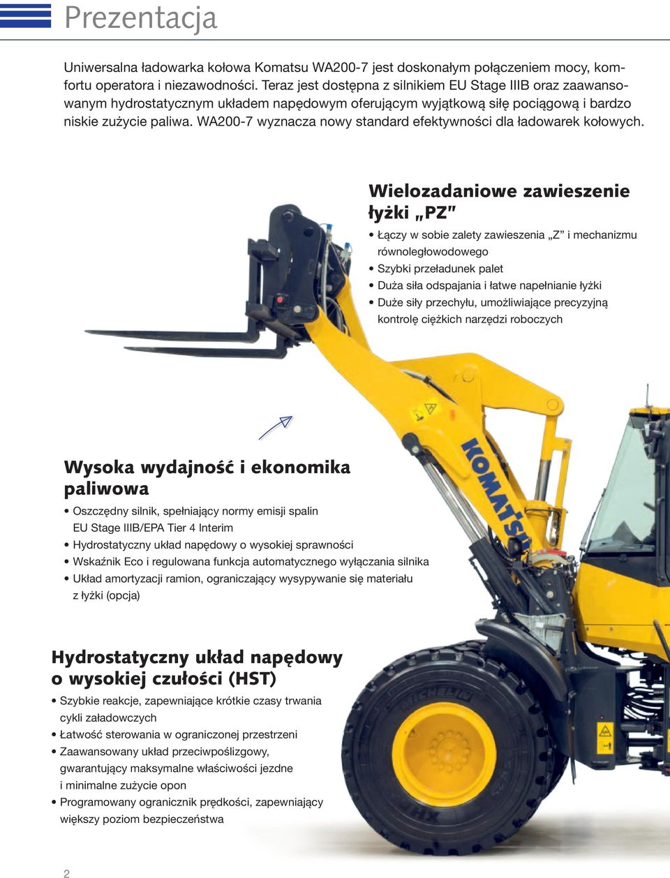 WA200-7 wyznacza nowy standard efektywności dla ładowarek kołowych.