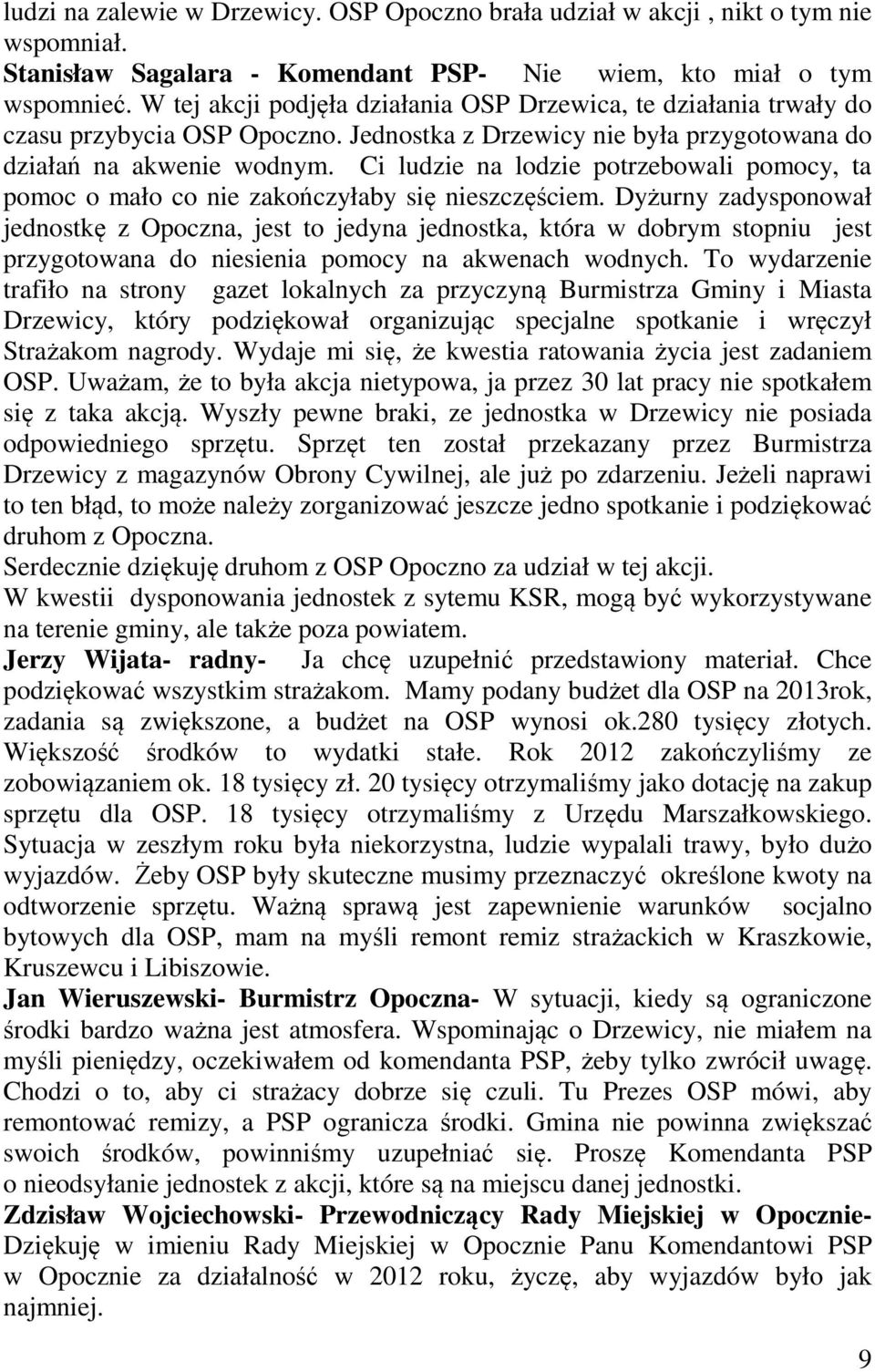 Ci ludzie na lodzie potrzebowali pomocy, ta pomoc o mało co nie zakończyłaby się nieszczęściem.