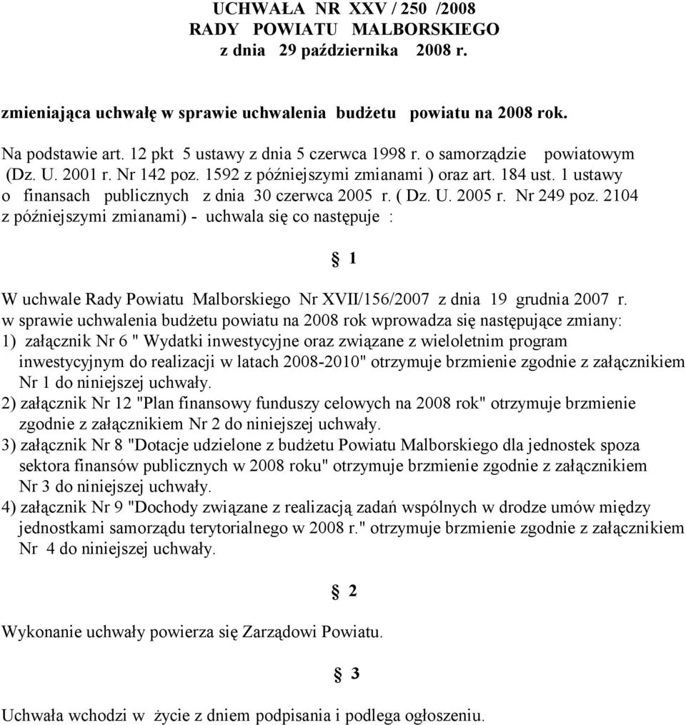 1 ustawy o finansach publicznych z dnia 30 czerwca 2005 r. ( Dz. U. 2005 r. Nr 249 poz.