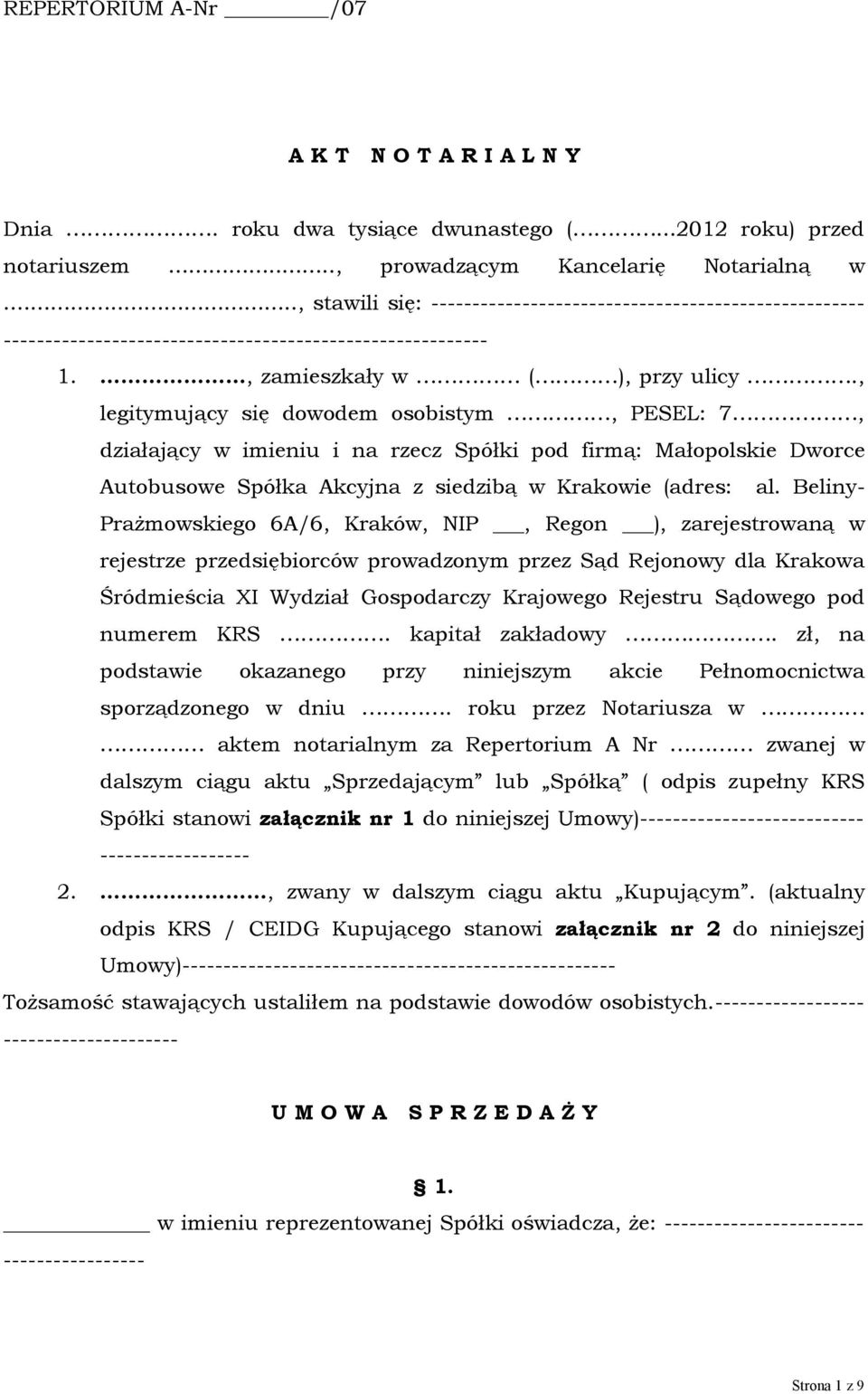 , legitymujący się dowodem osobistym, PESEL: 7, działający w imieniu i na rzecz Spółki pod firmą: Małopolskie Dworce Autobusowe Spółka Akcyjna z siedzibą w Krakowie (adres: al.