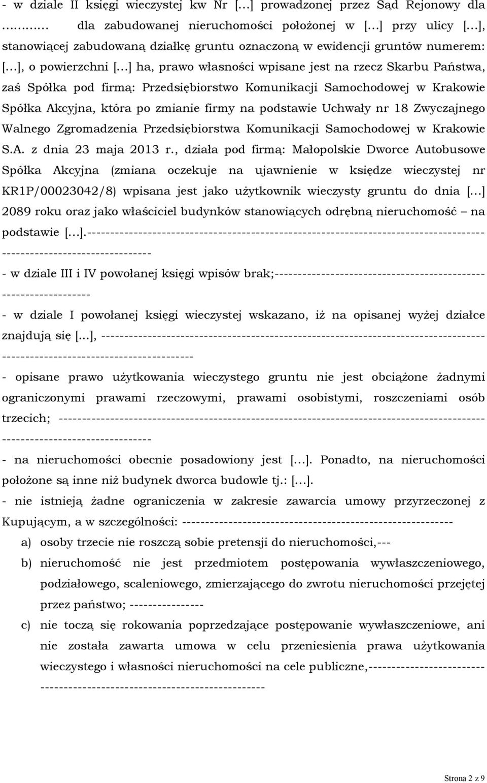 zmianie firmy na podstawie Uchwały nr 18 Zwyczajnego Walnego Zgromadzenia Przedsiębiorstwa Komunikacji Samochodowej w Krakowie S.A. z dnia 23 maja 2013 r.