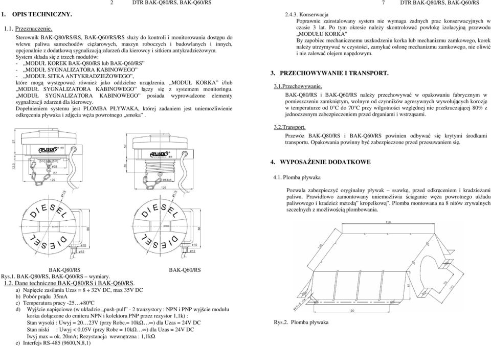 zdarzeń dla kierowcy i sitkiem antykradzieŝowym.