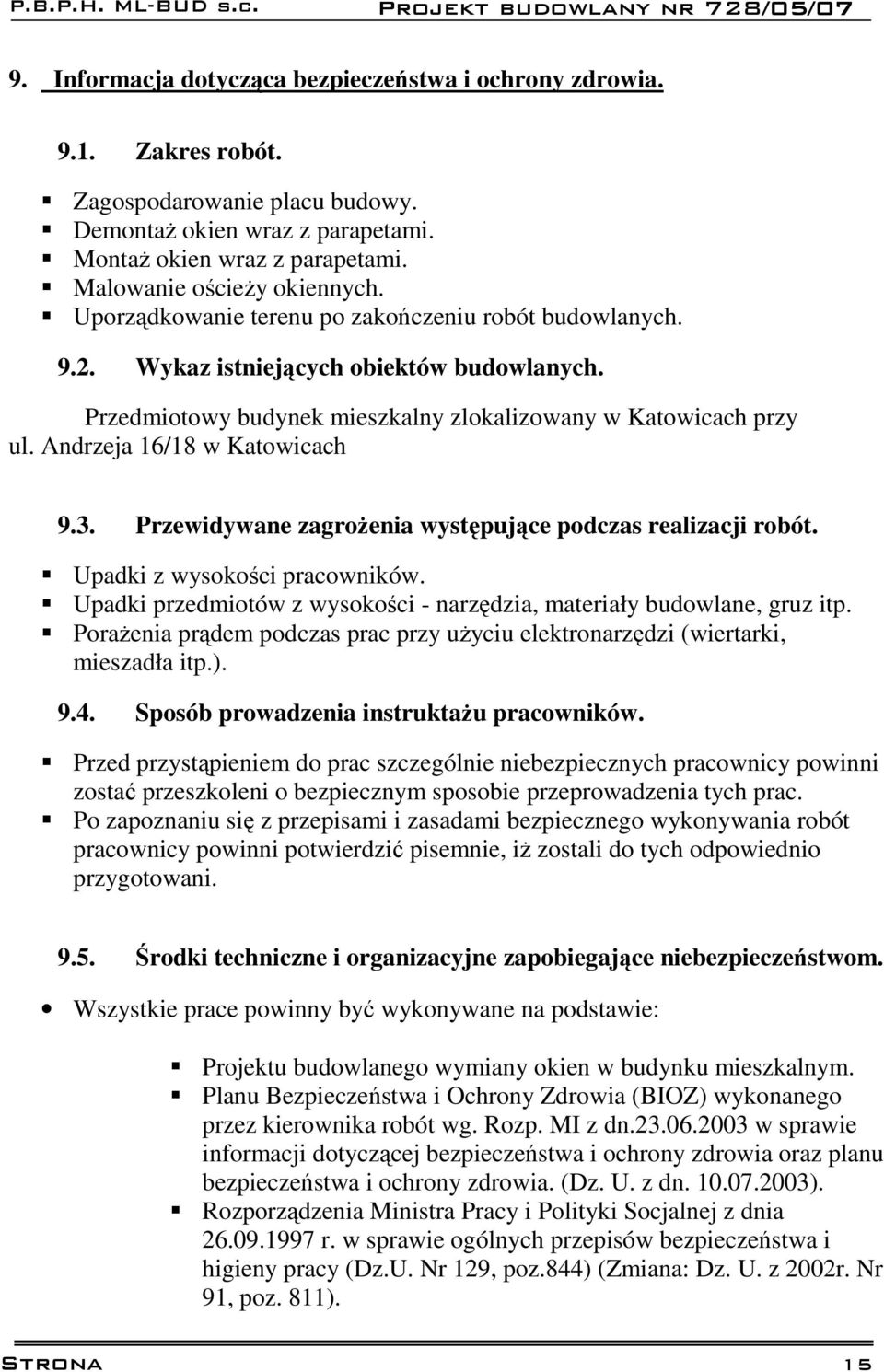 Andrzeja 16/18 w Katowicach 9.3. Przewidywane zagroŝenia występujące podczas realizacji robót. Upadki z wysokości pracowników.