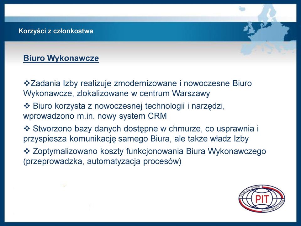 nowy system CRM Stworzono bazy danych dostępne w chmurze, co usprawnia i przyspiesza komunikację samego