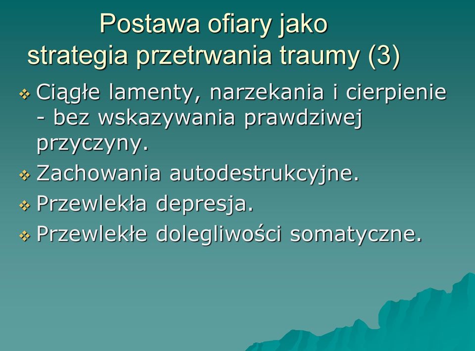 wskazywania prawdziwej przyczyny.