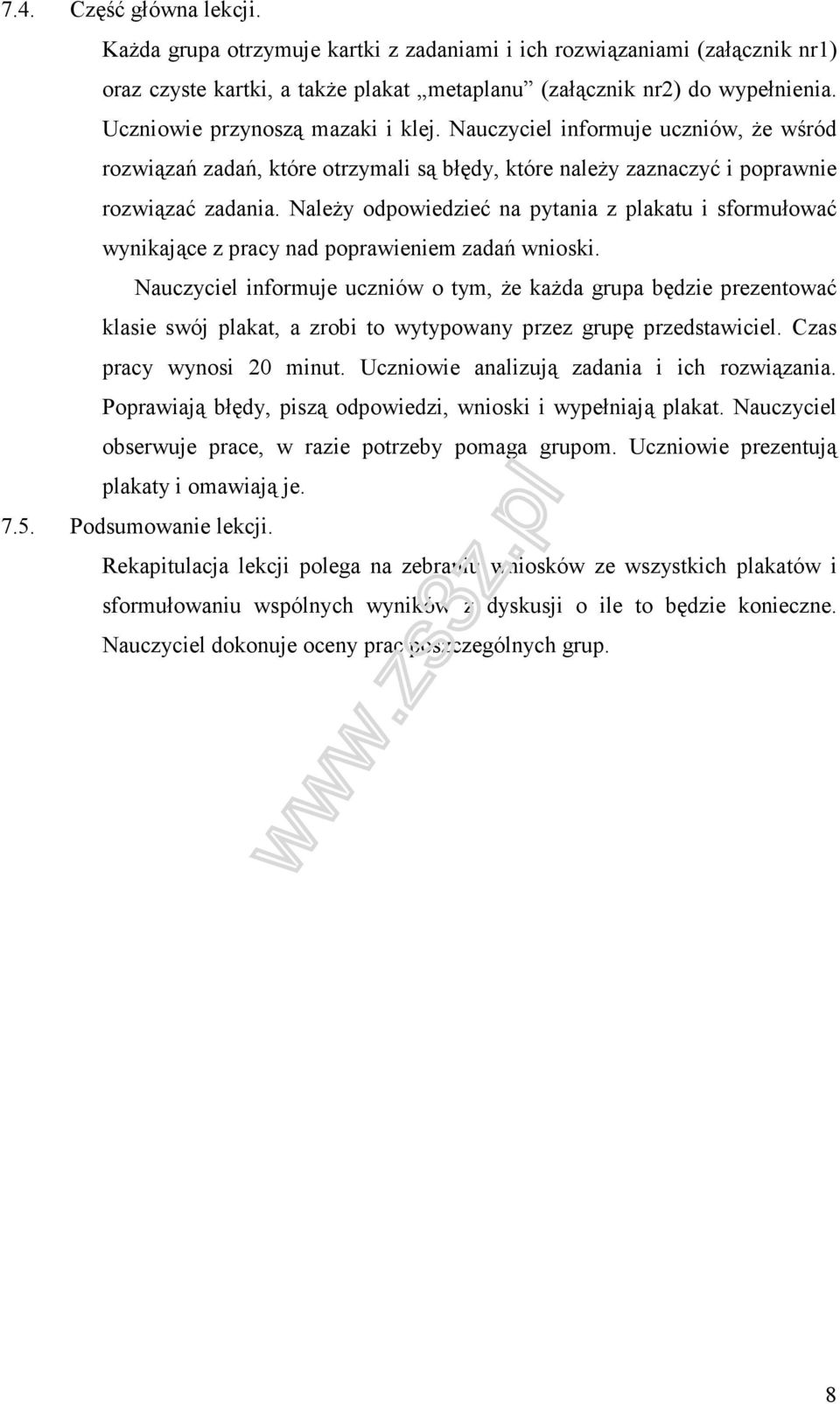 Należy odpowiedzieć na pytania z plakatu i sformułować wynikające z pracy nad poprawieniem zadań wnioski.