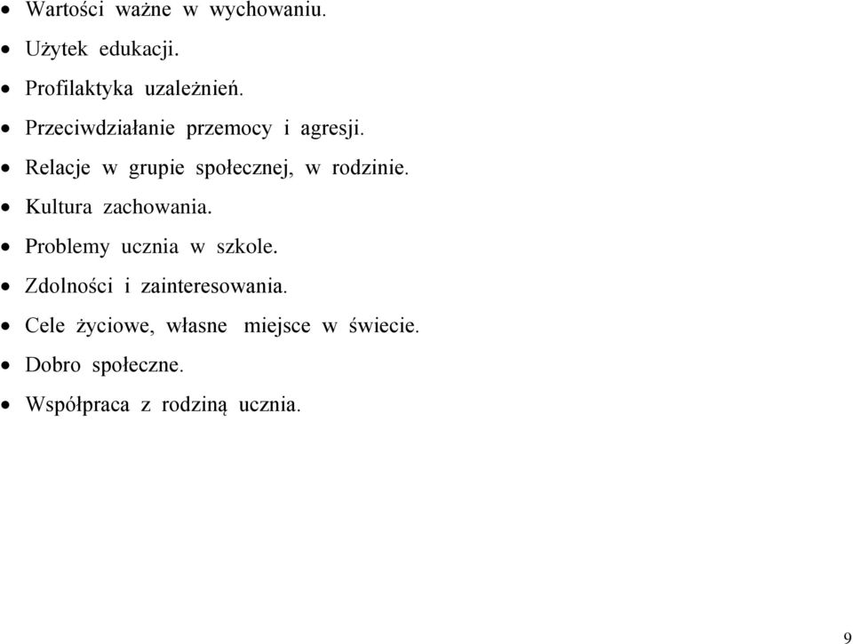 Kultura zachowania. Problemy ucznia w szkole. Zdolności i zainteresowania.