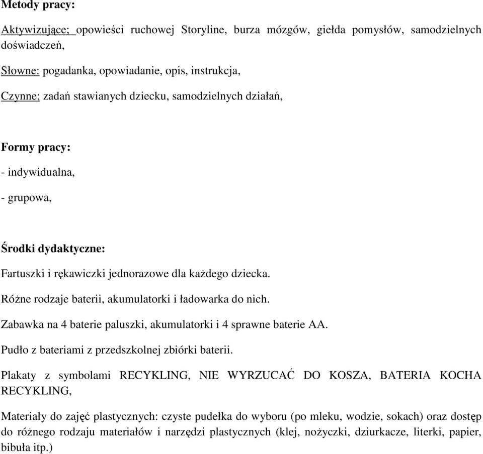 Zabawka na 4 baterie paluszki, akumulatorki i 4 sprawne baterie AA. Pudło z bateriami z przedszkolnej zbiórki baterii.