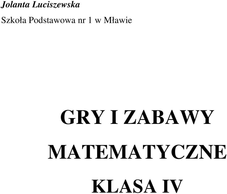 1 w Mławie GRY I