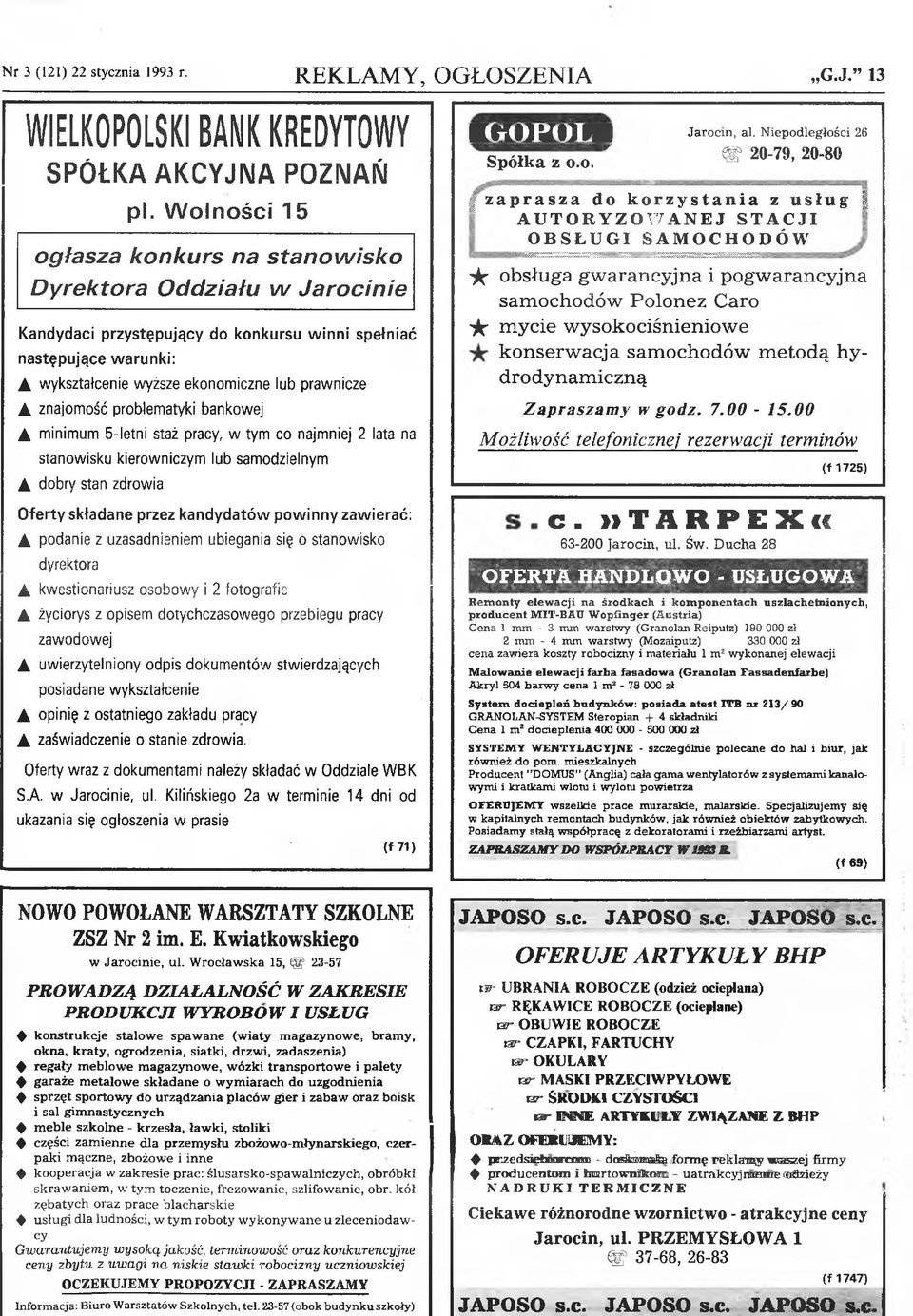 znajomość problematyki bankowej A minimum 5-letni staż pracy, w tym co najmniej 2 lata na stanowisku kierowniczym lub samodzielnym A dobry stan zdrowia Oferty składane przez kandydatów powinny