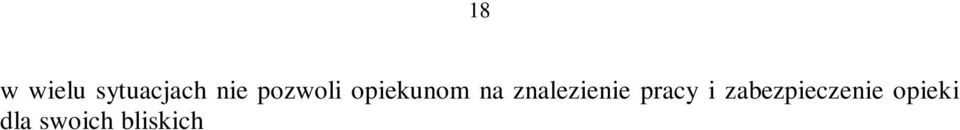 Przede wszystkim zaś ewentualna trudna sytuacja opiekunów osób niepełnosprawnych nie miała związku z nieprzyznaniem im dodatku do świadczenia pielęgnacyjnego (inaczej rzecz ujmując, terminem wejścia