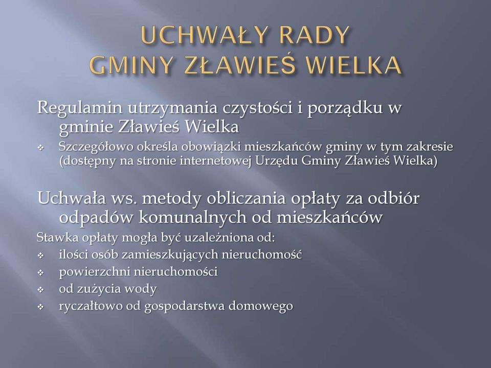 metody obliczania opłaty za odbiór odpadów komunalnych od mieszkańców Stawka opłaty mogła być uzależniona