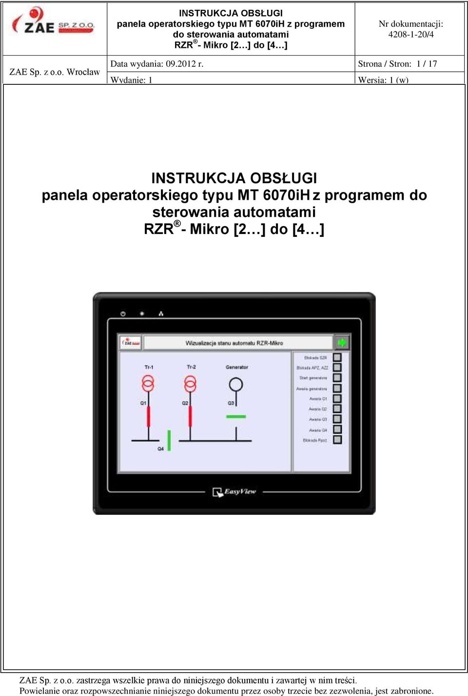 Mikro [2 ] do [4 ] ZAE Sp. z o.o. zastrzega wszelkie prawa do niniejszego dokumentu i zawartej w nim treści.