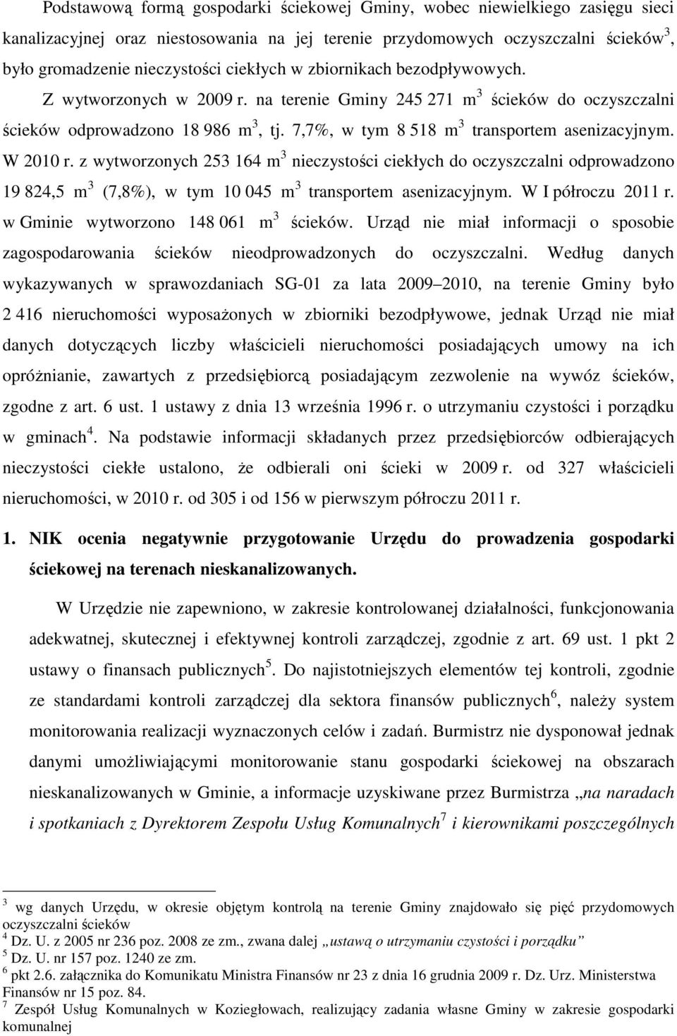 7,7%, w tym 8 518 m 3 transportem asenizacyjnym. W 2010 r.