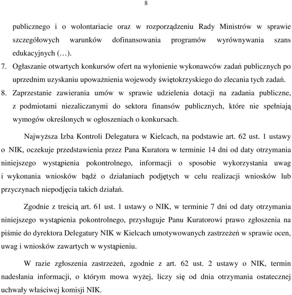 Zaprzestanie zawierania umów w sprawie udzielenia dotacji na zadania publiczne, z podmiotami niezaliczanymi do sektora finansów publicznych, które nie spełniają wymogów określonych w ogłoszeniach o