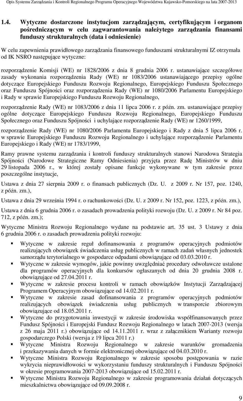 ustanawiające szczegółowe zasady wykonania rozporządzenia Rady (WE) nr 1083/2006 ustanawiającego przepisy ogólne dotyczące Europejskiego Funduszu Rozwoju Regionalnego, Europejskiego Funduszu