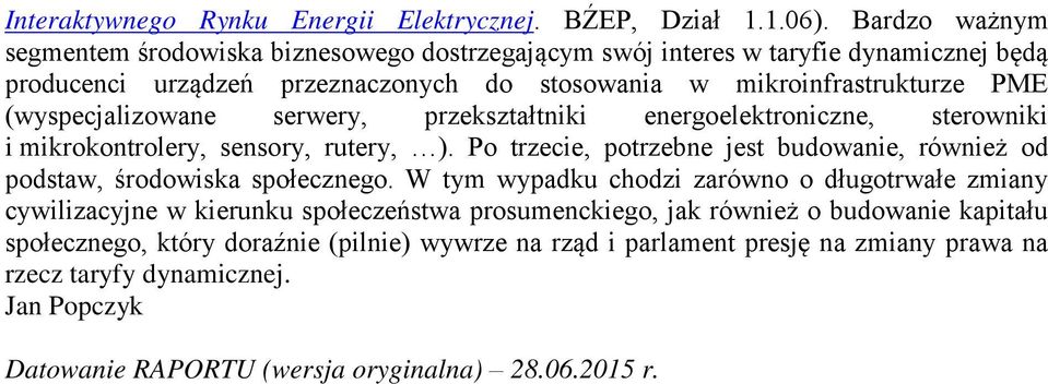 (wyspecjalizowane serwery, przekształtniki energoelektroniczne, sterowniki i mikrokontrolery, sensory, rutery, ).