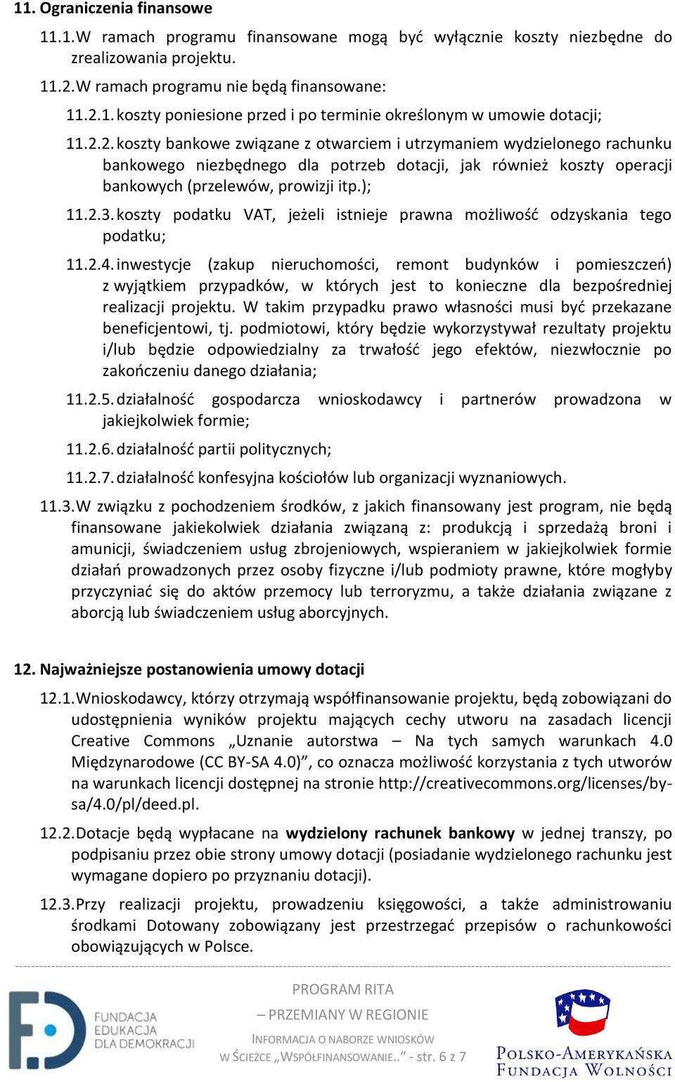 koszty podatku VAT, jeżeli istnieje prawna możliwość odzyskania tego podatku; 11.2.4.