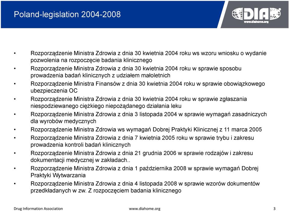 OC Rozporządzenie Ministra Zdrowia z dnia 30 kwietnia 2004 roku w sprawie zgłaszania niespodziewanego ciężkiego niepożądanego działania leku Rozporządzenie Ministra Zdrowia z dnia 3 listopada 2004 w