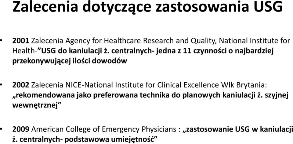 centralnych- jedna z 11 czynności o najbardziej przekonywującej ilości dowodów 2002 Zalecenia NICE-National Institute for