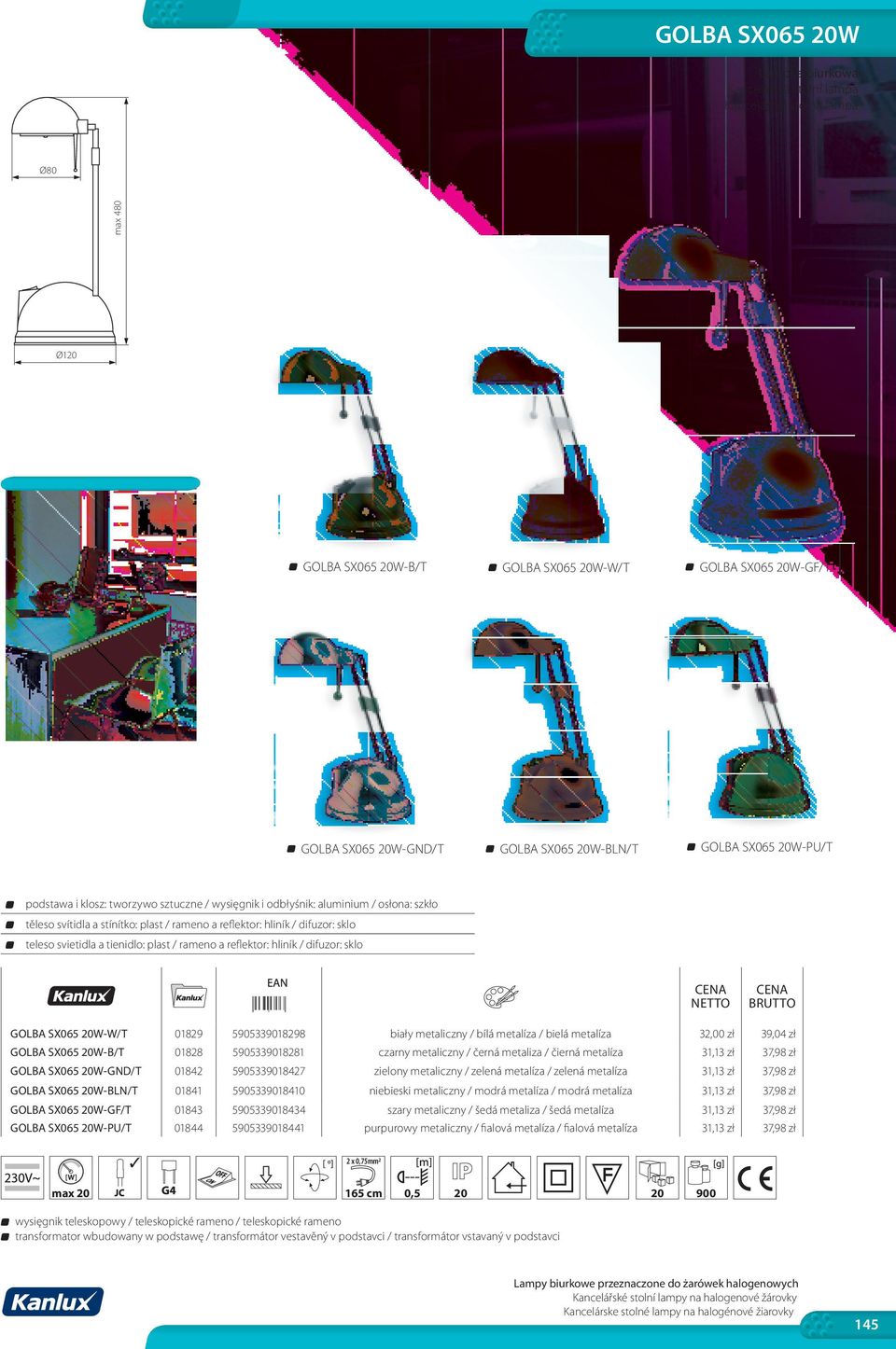 teleso svietidla a tienidlo: plast / rameno a reflektor: hliník / difuzor: sklo GOLBA SX065 20W-W/T 01829 5905339018298 biały metaliczny / bílá metalíza / bielá metalíza 32,00 zł 39,04 zł GOLBA SX065