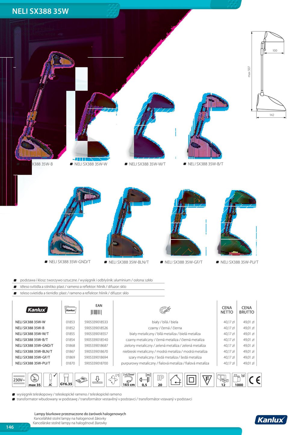 hliník / difuzor: sklo teleso svietidla a tienidlo: plast / rameno a reflektor: hliník / difuzor: sklo NELI SX388 35W-W 01853 5905339018533 biały / bílá / biela 40,17 zł 49,01 zł NELI SX388 35W-B