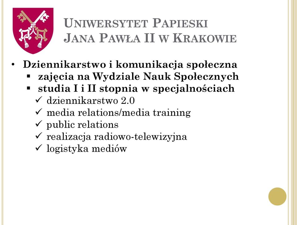 i II stopnia w specjalnościach dziennikarstwo 2.